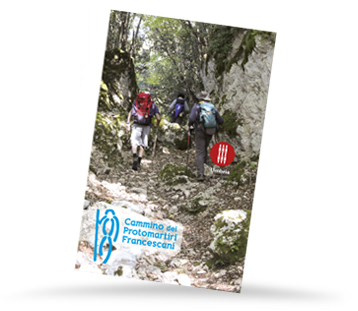 Scarica la Brochure ufficiale del Cammino dei Protomartiri Francescani